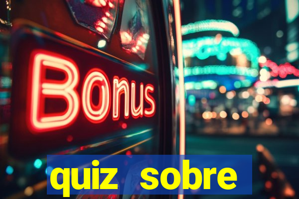 quiz sobre conhecimentos gerais